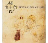 Mommy Hurt My Head - Mommy Hurt My Head