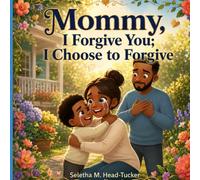 MOMMY, I FORGIVE YOU