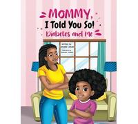 Mommy, I Told You So!: Diabetes and Me