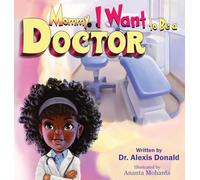 Mommy I Want to Be a Doctor