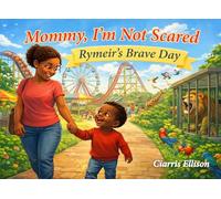 Mommy, I'm not Scared: Rymeir's Brave Day