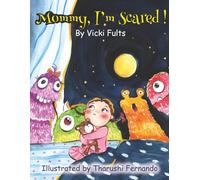 Mommy, I'm Scared!