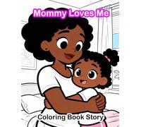 Mommy Loves Me: Ages 4 to 6 Coloring & Reading