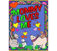 Mommy Loves Me: HUGE 100 page Toddler Coloring Book