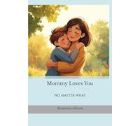 Mommy Loves You: No matter what