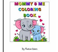 Mommy & Me Coloring Book: A simple coloring book for littles and mommies