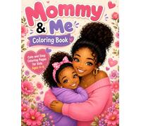 Mommy & Me Coloring Book: Cute and Easy Coloring Pages for Kids Ages 4-8