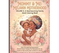 MOMMY & ME: MELANIN MOTHERHOOD: A Heartwarming Family Adult Coloring Book
