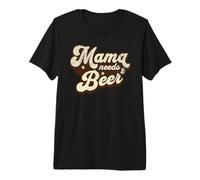 Mommy Needs A Beer Funny Women Drinking Mam Mother's Day Premium T-Shirt