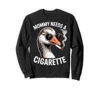 Mommy Needs A Cigarette Funny Duck Humor for Mom sunglasses Sweatshirt