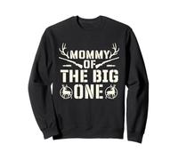 Mommy Of The Big One - Hunting Lover Hunter Mother Sweatshirt
