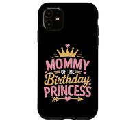 Mommy Of The Birthday Princess Party Squad Family Case for iPhone 11