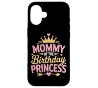 Mommy Of The Birthday Princess Party Squad Family Case for iPhone 16