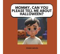 Mommy, Please Tell Me About Halloween! (The Questions You Ask Mommy)