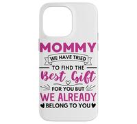 Mommy Quote Mothers Day Saying Mom Case for iPhone 14 Pro Max