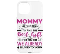 Mommy Quote Mothers Day Saying Mom Case for iPhone 15