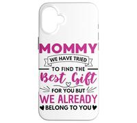 Mommy Quote Mothers Day Saying Mom Case for iPhone 16 Plus