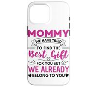 Mommy Quote Mothers Day Saying Mom Case for iPhone 16 Pro Max
