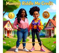 Mommy Riddle Me Credit: A Guide to Help Crack the Credit Code