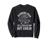 Mommy RUNNING MOM LIKE A REGULAR MOM BUT COOLER Running Sweatshirt