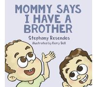 Mommy Says I Have a Brother