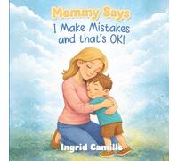 Mommy Says I Make Mistakes and that's OK!