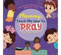 Mommy, Teach Me How To Pray (Mommy, Teach Me Book Collection)