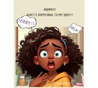 Mommy!! What's Happening To My Body?!