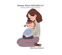 Mommy, Where' Did Daddy Go?