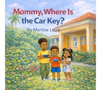 Mommy, Where is the Car Key?: A Fun Family Adventure