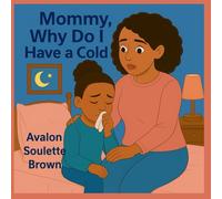 Mommy Why Do I Have A Cold (Revised)