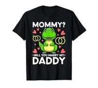 Mommy Will You Marry My Daddy? Engagement Wedding Proposal T-Shirt