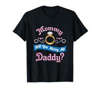 Mommy Will You Marry My Daddy Marriage Proposal T-Shirt