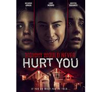 Mommy Would Never Hurt You