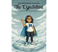MommyHooray Presents The Expectations: The Quiet Pressure Beneath the Surface: 4