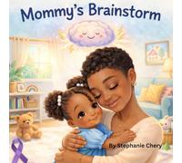 Mommy's Brainstorm: A Children’s Book About Epilepsy, Seizures, and How to Get Help
