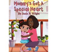 Mommy's Got A Special Heart: A story for all children who are expecting new siblings.