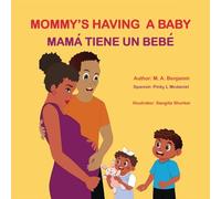 Mommy's Having a baby: Mamá Tiene un Bebé