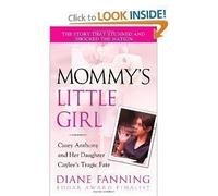 Mommy's Little Girl: Casey Anthony and Her Daughter Caylee's Tragic Fate (St Martin's True Crime Library)