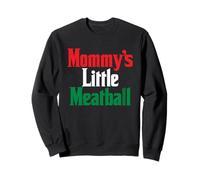 MOMMY'S LITTLE MEATBALL - funny Italian flag daughter mother Sweatshirt