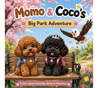 Momo & Coco’s Big Park Adventure: A Story About Friendship, Nature