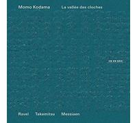 La Vallee des Cloches - Ravel, Takemitsu & Messiaen