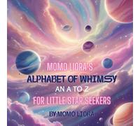 MoMo Liora's Alphabet of Whimsy: An A to Z for little star seekers