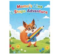 Momo’s Pencil Control Adventure: Learn Lines & Shapes ("Momo's Pencil Control Adventures" - Educational Activity Book Series)