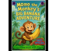 Momo the Monkey's Big Banana Adventure: A Fun Coloring Book with an Exciting Story for Kids Ages 3-6