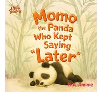 Momo the Panda Who Kept Saying “Later”: And the Day “Later” Didn’t Work (Little Troubles)