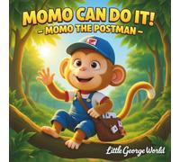 Momo the Postman (Momo Can Do It! Series): A Cheerful Story for Kids About Kindness, Sharing, and Delivering Smiles | Children’s Picture Book Ages 3-8 | Little George World Books