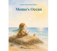 Momo's Ocean: A Cozy Activity Book of Imagination, Creativity & Gentle Adventures (Escape From Screen Time)