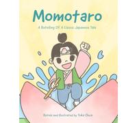 Momotaro: A Retelling Of A Classic Japanese Tale