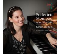 Clelia Iruzun - Mompou: Selected Works Vol 2